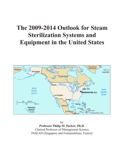 The 2009-2014 Outlook for Steam Sterilization Systems and Equipment in the United States