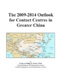 The 2009-2014 Outlook for Contact Centres in Greater China