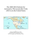 The 2009-2014 Outlook for Automotive Microcontroller Units (MCUs) in the United States