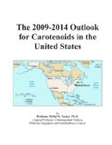 The 2009-2014 Outlook for Carotenoids in the United States