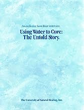 Using Water to Cure: The Untold Story