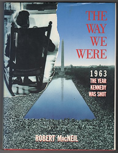 THE WAY WE WERE: 1963; The Year Kennedy was Shot.