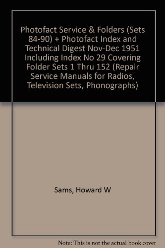 Photofact Service & Folders (Sets 84-90) + Photofact Index and Technical Digest Nov-Dec 1951 Including Index No 29 Covering Folder Sets 1 Thru 152 (Repair Service Manuals for Radios, Television Sets, Phonographs)