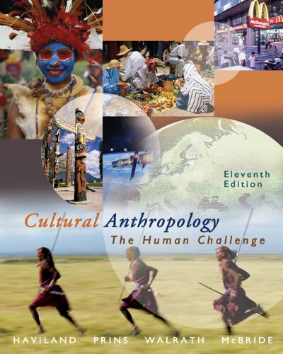 Cultural anthropology: The Human Challenge, Eleventh Edition