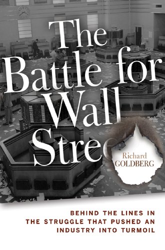 The Battle for Wall Street: Behind the Lines in the Struggle that Pushed an Industry into Turmoil