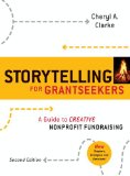 Storytelling for Grantseekers: A Guide to Creative Nonprofit Fundraising