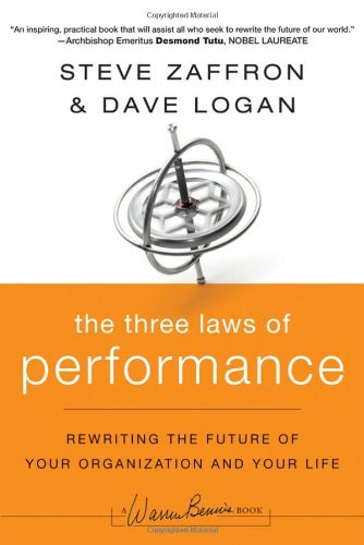 Three Laws of Performance: Rewriting the Future of Your Organization and Yoursel