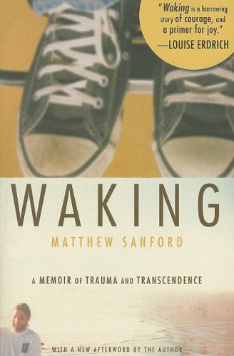 Waking: A Memoir of Trauma and Transcendence