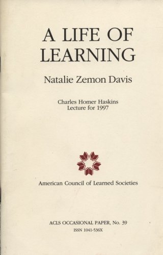 A Life of Learning: Charles Homer Haskins Lecture for 1997 (ACLS Occasional Paper, No. 39)