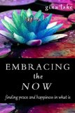 Embracing the Now: Finding Peace and Happiness in What Is