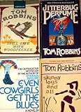 4 Titles By Tom Robbins: "Still Life with Woodpecker," "Jitterbug Perfume," "Even Cowgirls Get the Blues," "Skinny Legs and All."