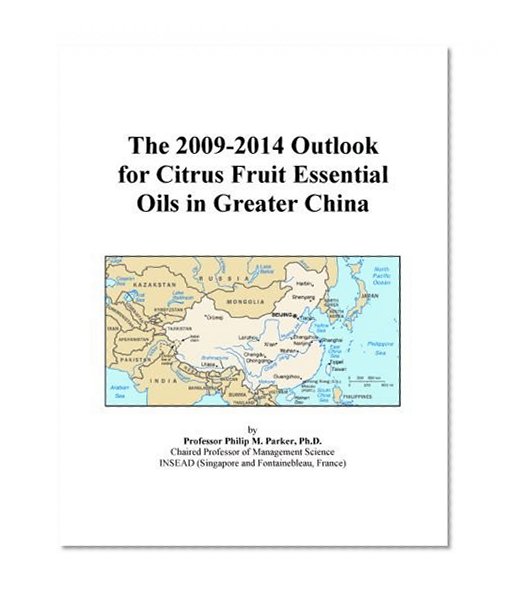 The 2009-2014 Outlook for Citrus Fruit Essential Oils in Greater China