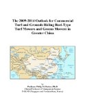 The 2009-2014 Outlook for Commercial Turf and Grounds Riding Reel-Type Turf Mowers and Greens Mowers in Greater China