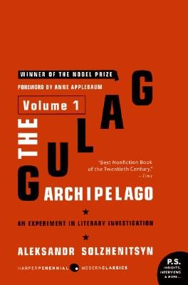 The Gulag Archipelago, 1918-1956: Volume 1: An Experiment in Literary Investigation [GULAG ARCHIPELAGO 1918-195]