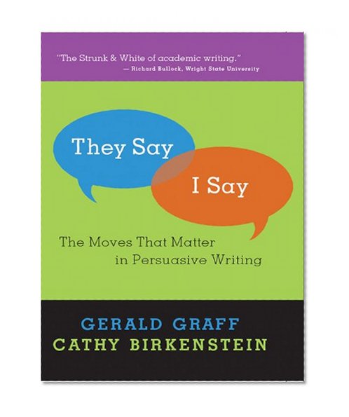 "They Say / I Say": The Moves that Matter in Persuasive Writing