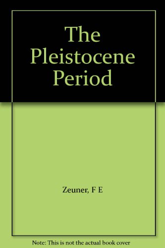 The Pleistocene Period