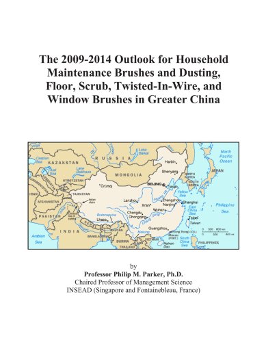 The 2009-2014 Outlook for Household Maintenance Brushes and Dusting, Floor, Scrub, Twisted-In-Wire, and Window Brushes in Greater China