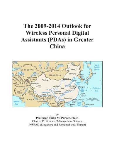 The 2009-2014 Outlook for Wireless Personal Digital Assistants (PDAs) in Greater China