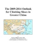 The 2009-2014 Outlook for Climbing Shoes in Greater China