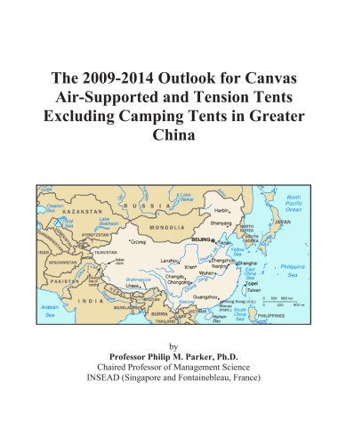The 2009-2014 Outlook for Canvas Air-Supported and Tension Tents Excluding Camping Tents in Greater China