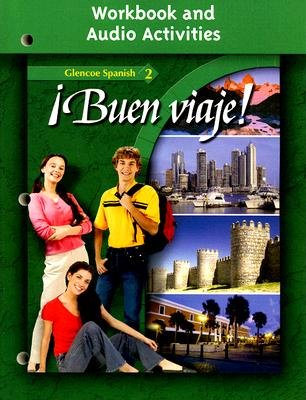 Glencoe Spanish 2 Buen Viaje! Workbook and Audio Activities [WORKBK-GLENCOE SPANISH 2 BUEN]