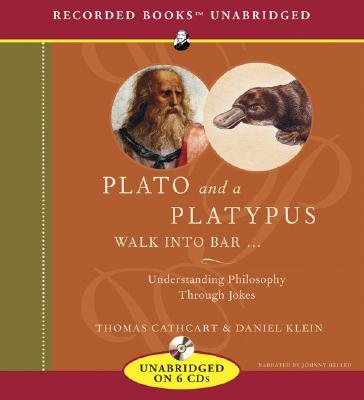 Plato and a Platypus Walk Into a Bar...: Understanding Philosopy Through Jokes [PLATO & A PLATYPUS WALK INT 4D]