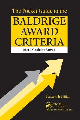 The Pocket Guide to the Baldrige Award Criteria [PCKT GT BALDRIGE AWARD CRI-14E]