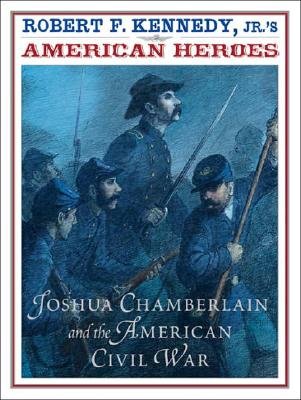 Joshua Chamberlain and the American Civil War [AMER HEROES JOSHUA CHAMBERLAIN]