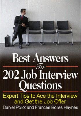 Best Answers to 202 Job Interview Questions: Expert Tips to Ace the Interview and Get the Job Offer
