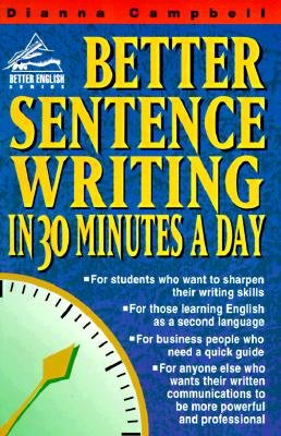 Better Sentence Writing in 30 Minutes a Day [BETTER SENTENCE WRITING I]