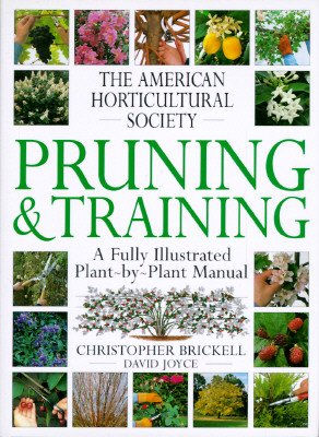 American Horticultural Society Pruning & Training [AHS PRAC GT AHS PRUNING &]