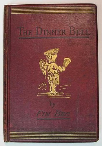 The DINNER BELL. A Gastronomic Manual Teaching the Mistress How to Rule a Dainty and Thrifty Cuisine, and the Cook How to Prepare a Great Variety of Dishes with Economy.