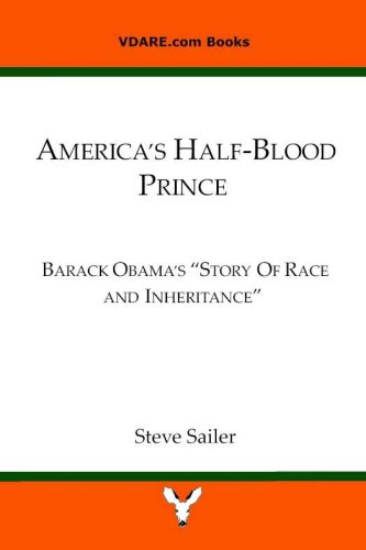 America's Half-Blood Prince Barack Obama's "Story of Race and Inheritance"