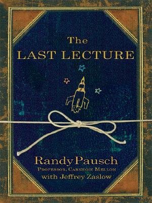 The Last Lecture -- First 1st Edition w/ Dust Jacket