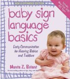 Baby Sign Language Basics: Early Communication for Hearing Babies and Toddlers [BABY SIGN LANGUAGE BASIC-NEW/E]