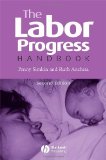 Labor Progress Handbook: Early Interventions to Prevent and Treat Dystocia [LABOR PROGRESS HANDBK 2/E]