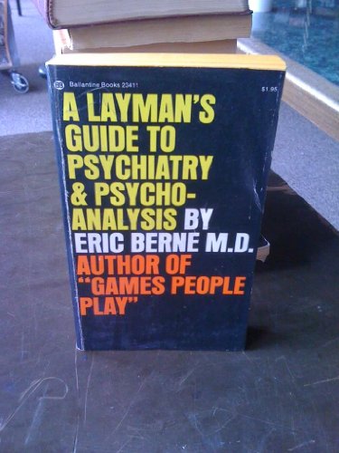 A Layman's Guide to Psychiatry & Psycho-analysis