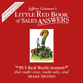 Little Red Book of Sales Answers: 99.5 Real Life Answers that Make Sense, Sales, and Money