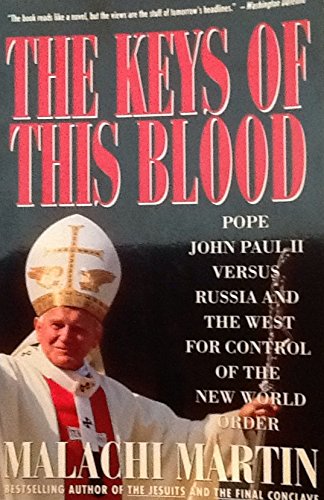 THE KEYS OF THIS BLOOD: THE STRUGGLE FOR WORLD DOMINION BETWEEN POPE JOHN PAUL I
