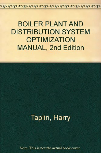 BOILER PLANT AND DISTRIBUTION SYSTEM OPTIMIZATION MANUAL, 2nd Second Edition