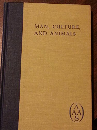 MAN, CULTURE, AND ANIMALS The Role of Animals in Human Ecological Adjustments, P