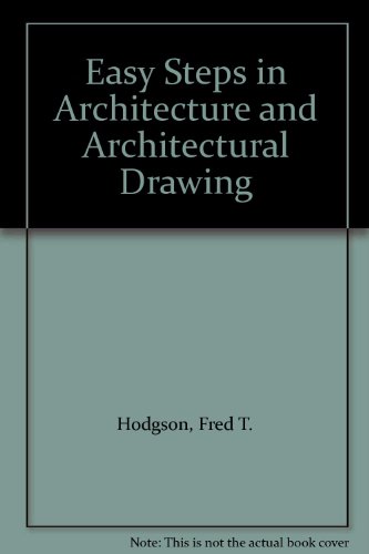 Easy Steps in Architecture and Architectural Drawing