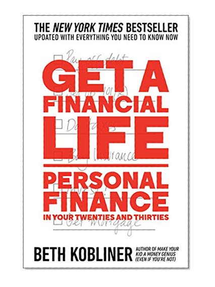 Get a Financial Life: Personal Finance In Your Twenties and Thirties