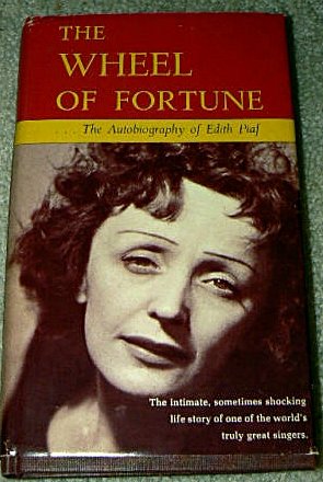 The Wheel of Fortune; the Autobiography of Édith Piaf