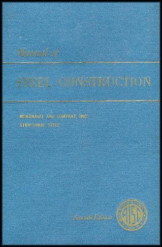 Manual of Steel Construction: Structural Steel Design and Construction Reference [7th Ed.]