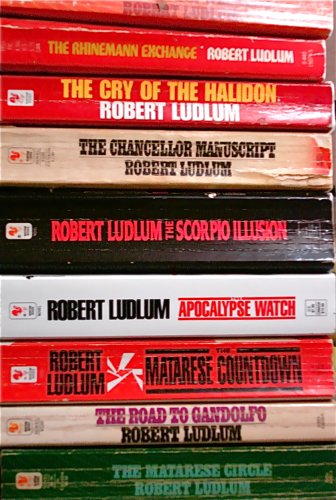 9 Titles By Robert Ludlum: "The Osterman Weekend," "The Rhineman Exchange," "The Cry of the Halidon," "The Chancellor Manuscript," "The Scorpio Illusion," "The Apocalypse Watch," "The Matarese Countdown," "The Road to Gandolfo," "The Matarese Circle
