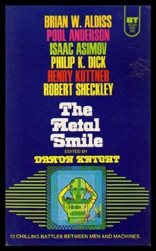 THE METAL SMILE: The New Father Christmas; Answer; Fool's Mate; Quixote and the Windmill; Two-Handed Engine; First to Serve; I Made You; Monkey Wrench; Imposter; Someday; Short in the Chest; Nightmare Number Three