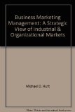 Business Marketing Management: A Strategic View of Industrial & Organizational Markets
