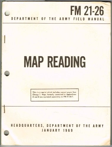 FM 21-26 MAP READING W/Change 1 (No Maps/appendix D & E per change1) (ARMY FIELD MANUAL)