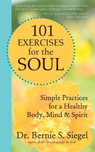 101 Exercises for the Soul: Divine Workout Plan for Body, Mind, and Spirit: Simple Practices for a Healthy Body, Mind, and Spirit